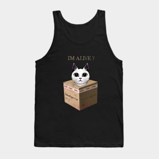 Schrodinger's Cat - I'm alive ? Tank Top